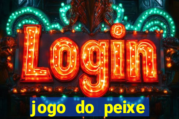 jogo do peixe ganhar dinheiro