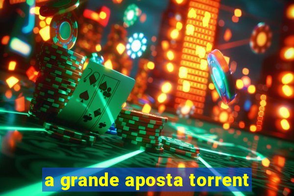 a grande aposta torrent