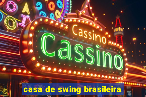 casa de swing brasileira