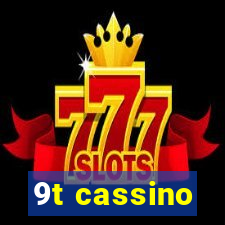 9t cassino