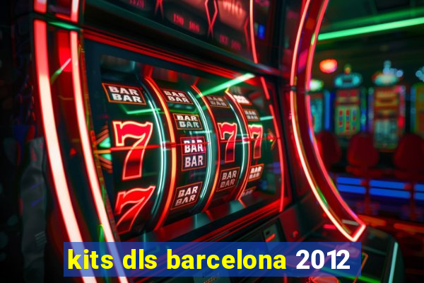 kits dls barcelona 2012