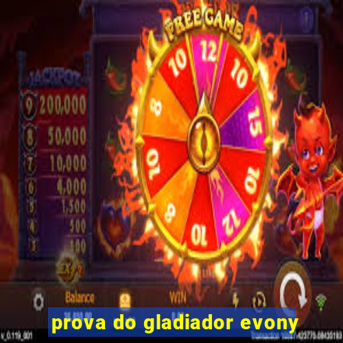 prova do gladiador evony