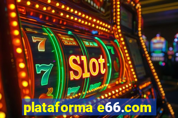 plataforma e66.com