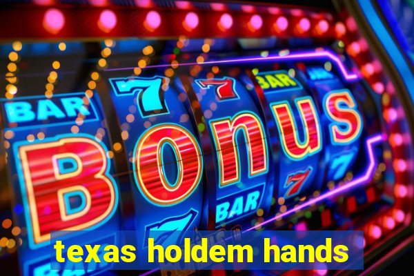 texas holdem hands