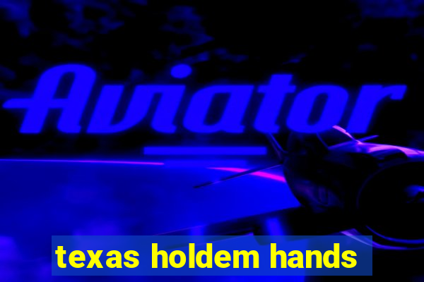 texas holdem hands