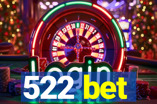 522 bet