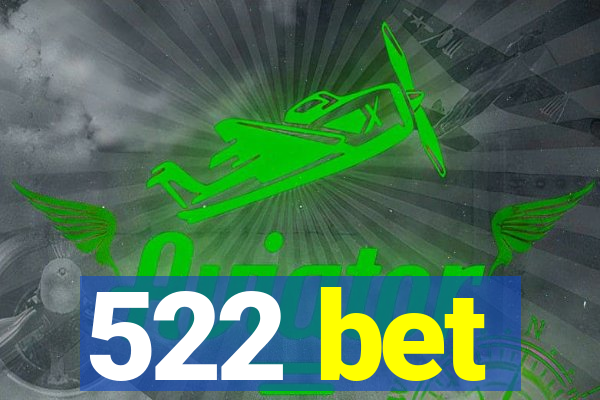 522 bet