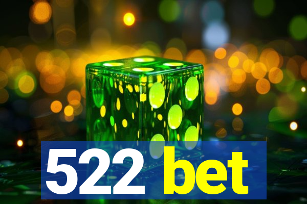 522 bet