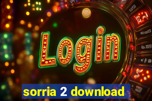 sorria 2 download