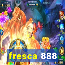 fresca 888