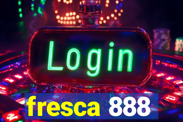 fresca 888