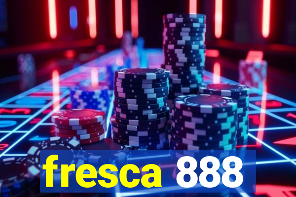 fresca 888