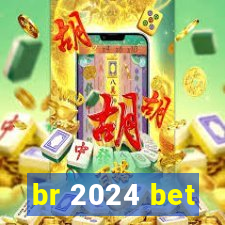 br 2024 bet