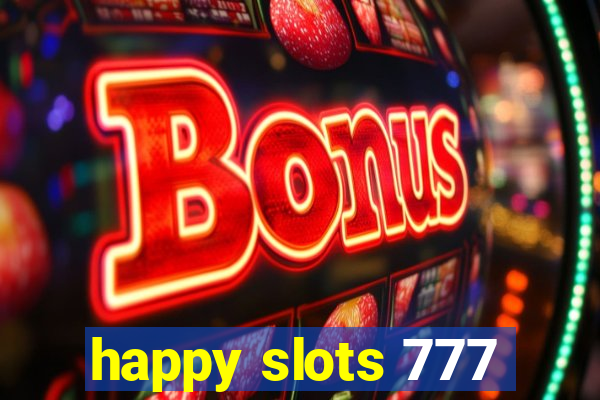 happy slots 777