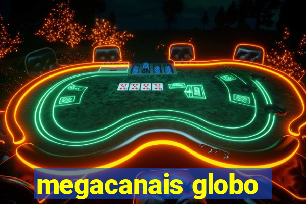 megacanais globo