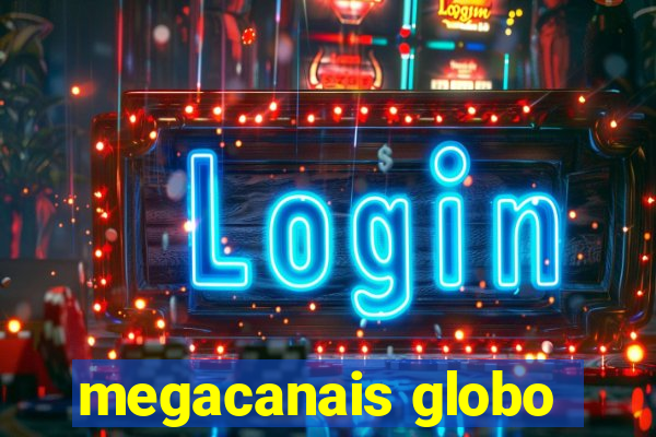 megacanais globo