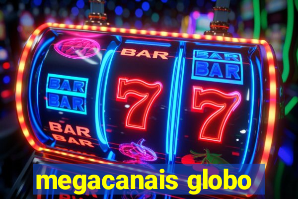 megacanais globo