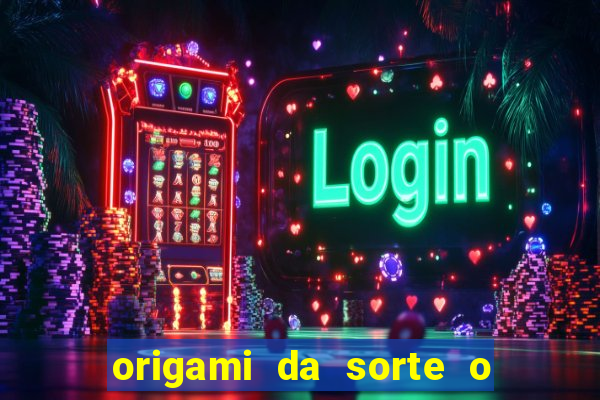 origami da sorte o que escrever