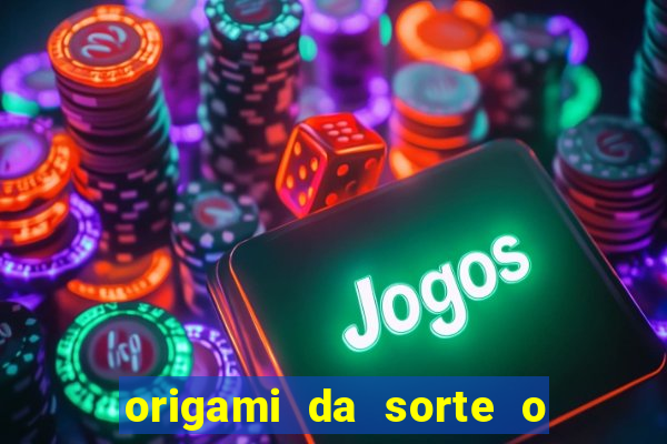 origami da sorte o que escrever