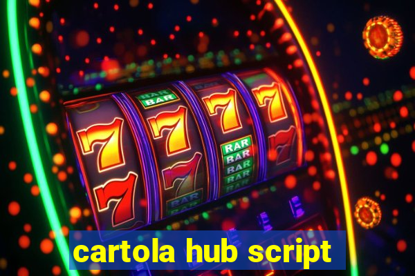 cartola hub script