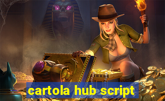 cartola hub script