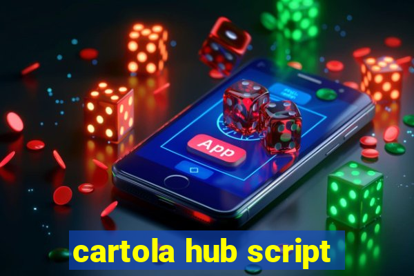 cartola hub script