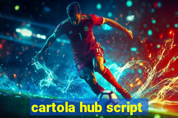 cartola hub script