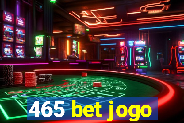 465 bet jogo