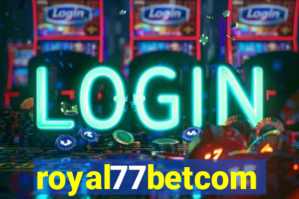 royal77betcom