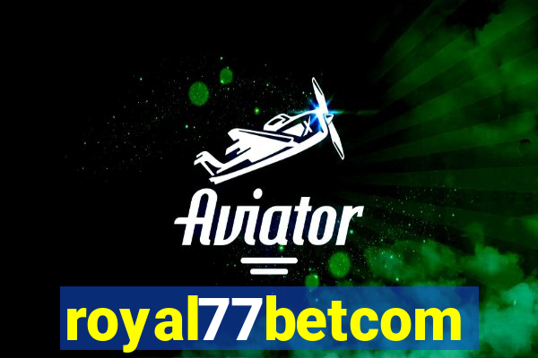 royal77betcom