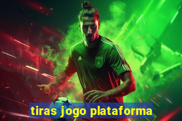 tiras jogo plataforma