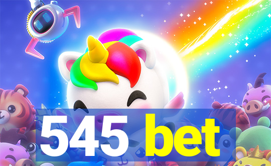 545 bet