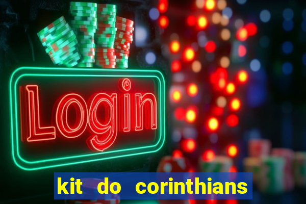 kit do corinthians dls 2019