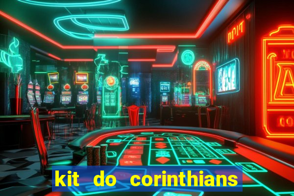 kit do corinthians dls 2019