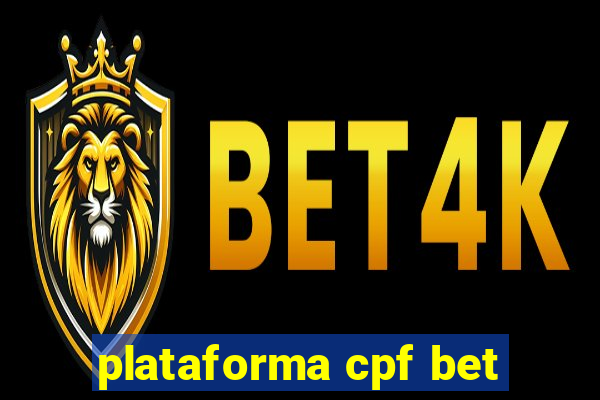 plataforma cpf bet