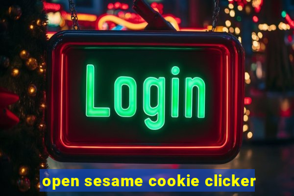 open sesame cookie clicker