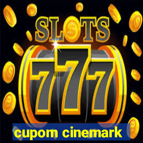 cupom cinemark