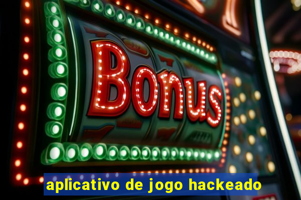 aplicativo de jogo hackeado