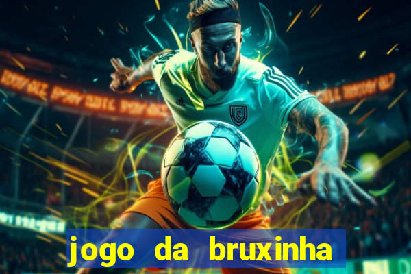 jogo da bruxinha que ganha dinheiro