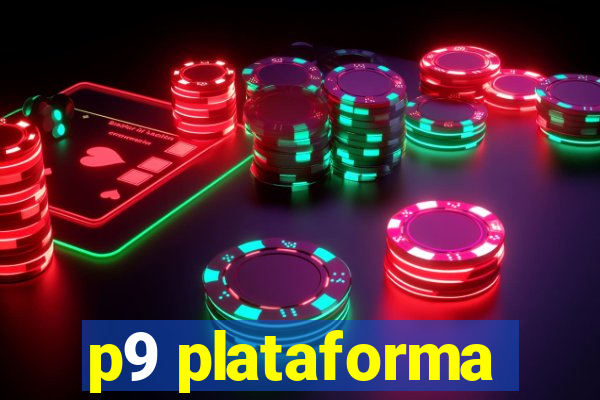 p9 plataforma