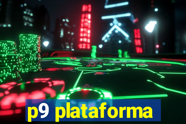 p9 plataforma