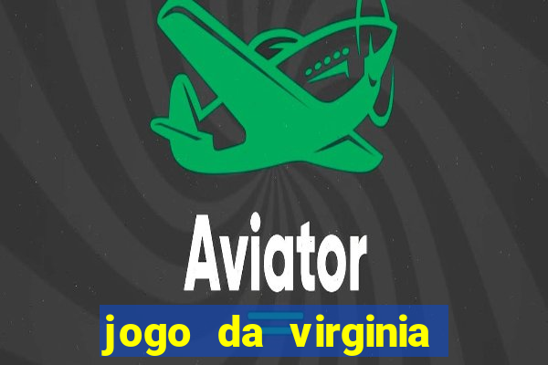 jogo da virginia que da dinheiro