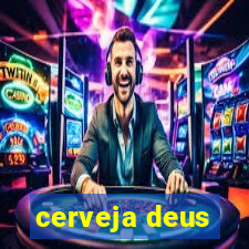 cerveja deus