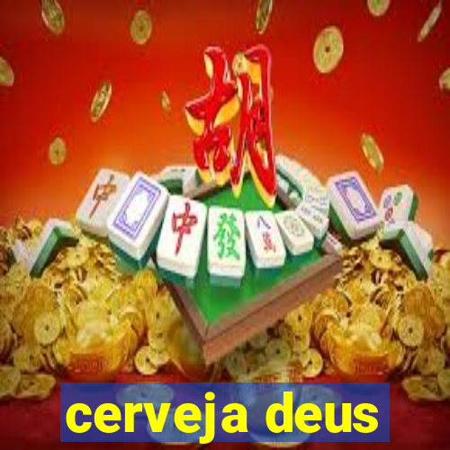 cerveja deus