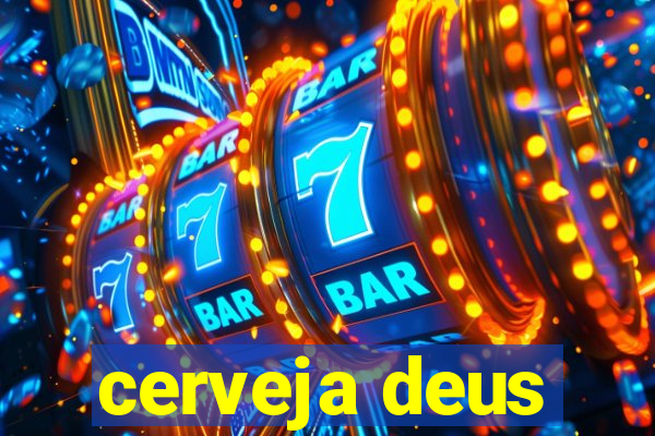 cerveja deus