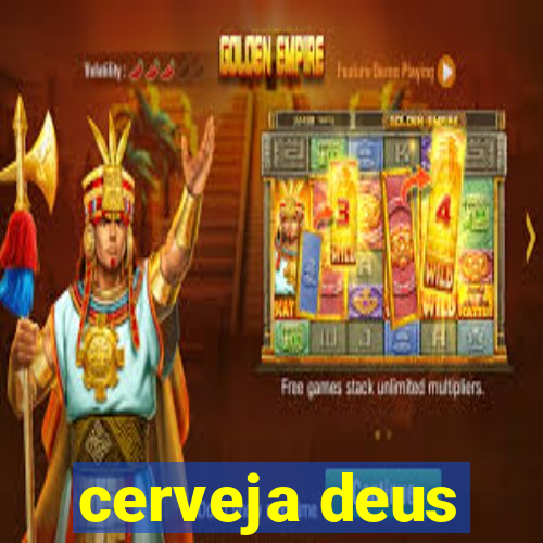 cerveja deus