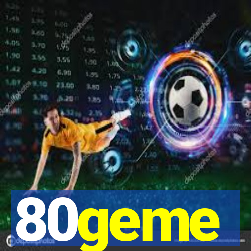 80geme