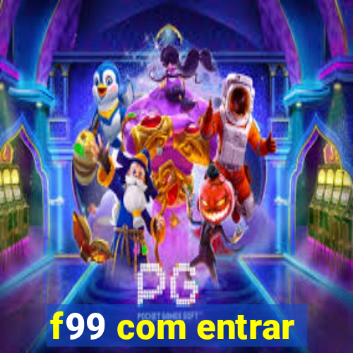 f99 com entrar