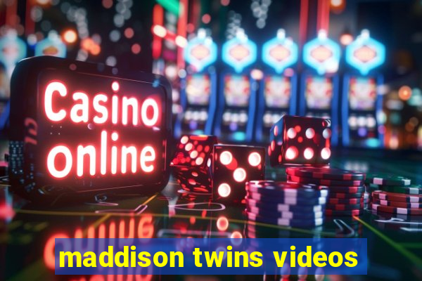 maddison twins videos