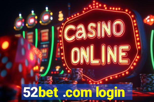 52bet .com login